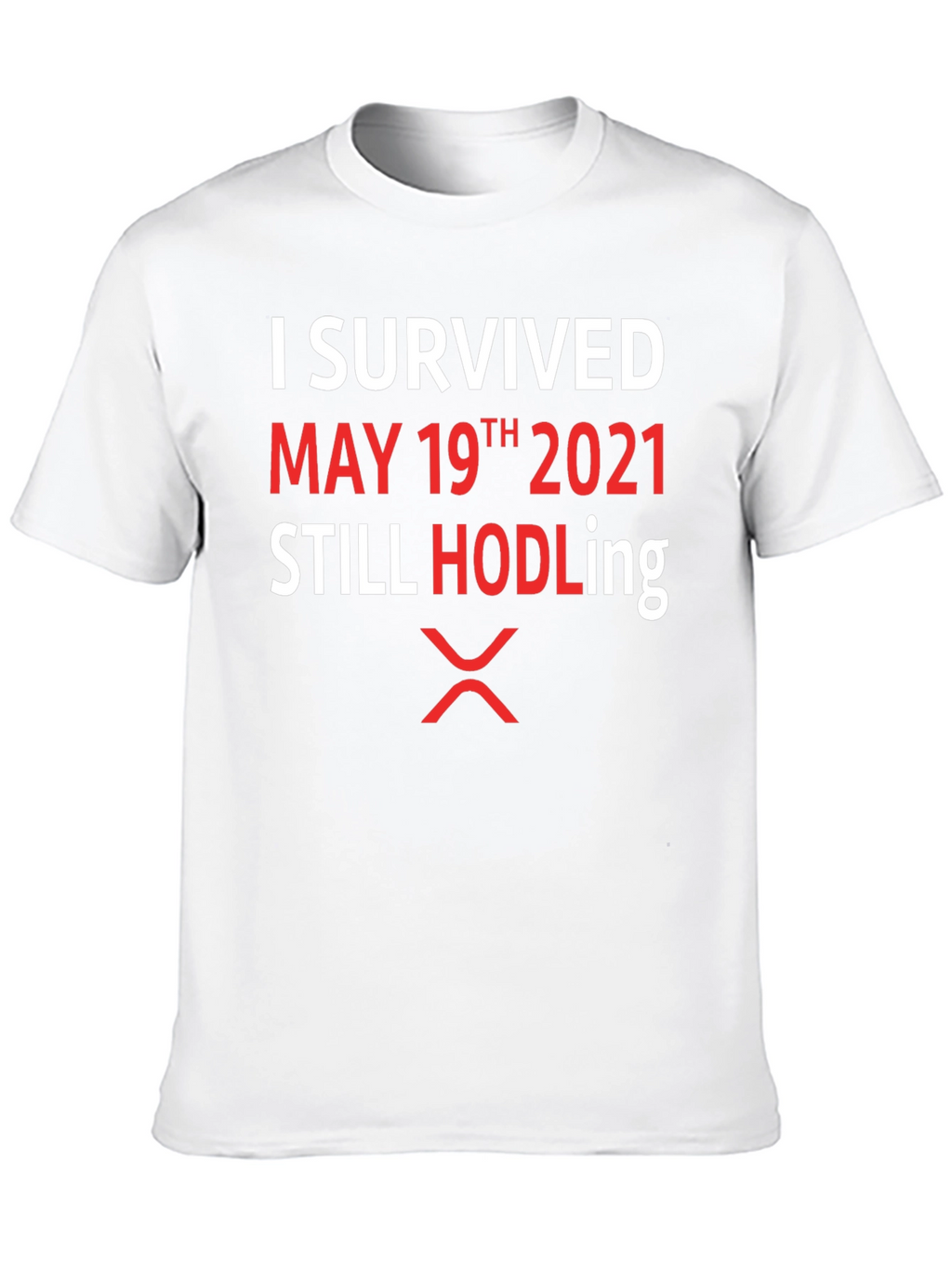 I Survived May 19th 2021 HODLing XRP T-Shirt