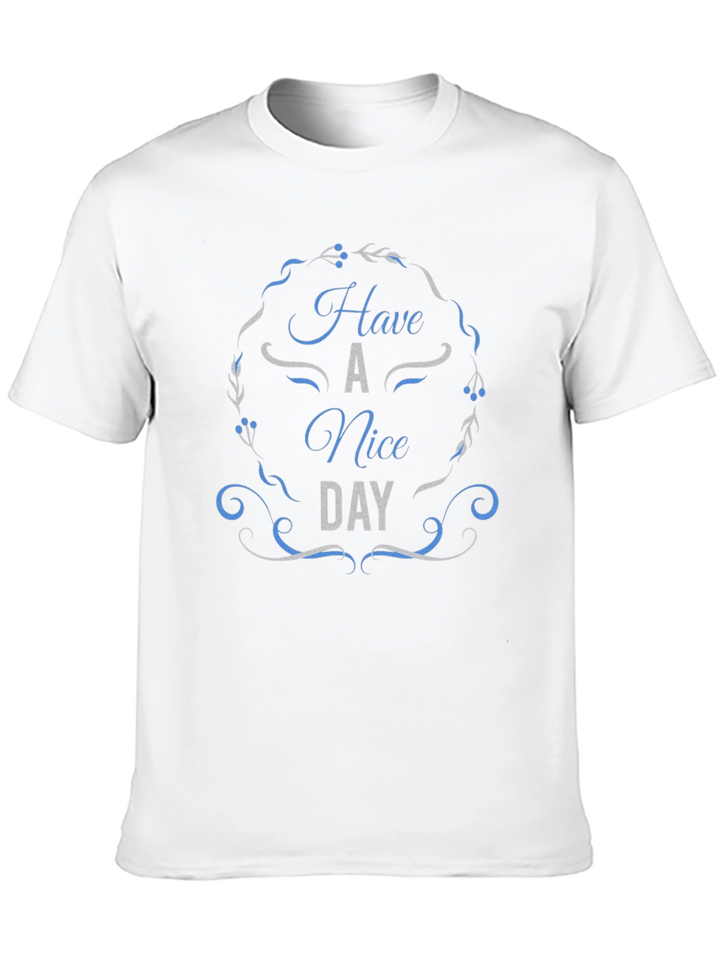 Have A Nice Day T-Shirt | Positive Vibes Tee