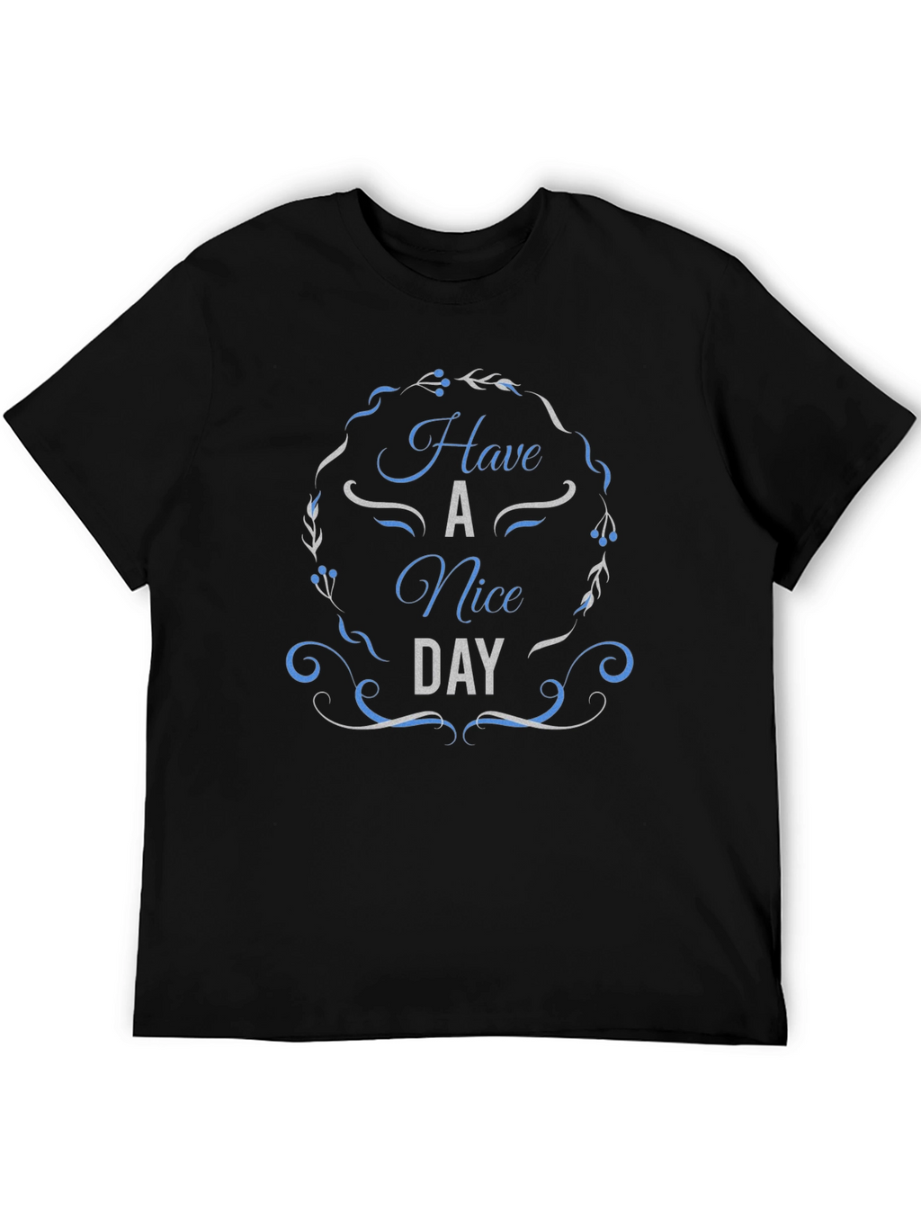 Have A Nice Day T-Shirt | Positive Vibes Tee