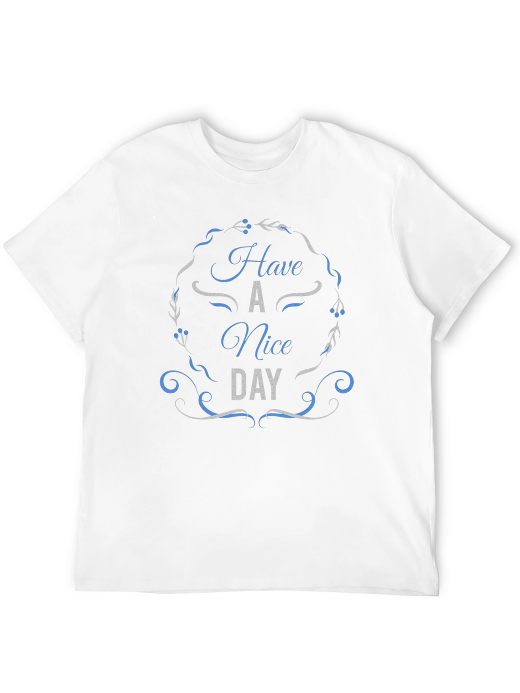 Have A Nice Day T-Shirt | Positive Vibes Tee