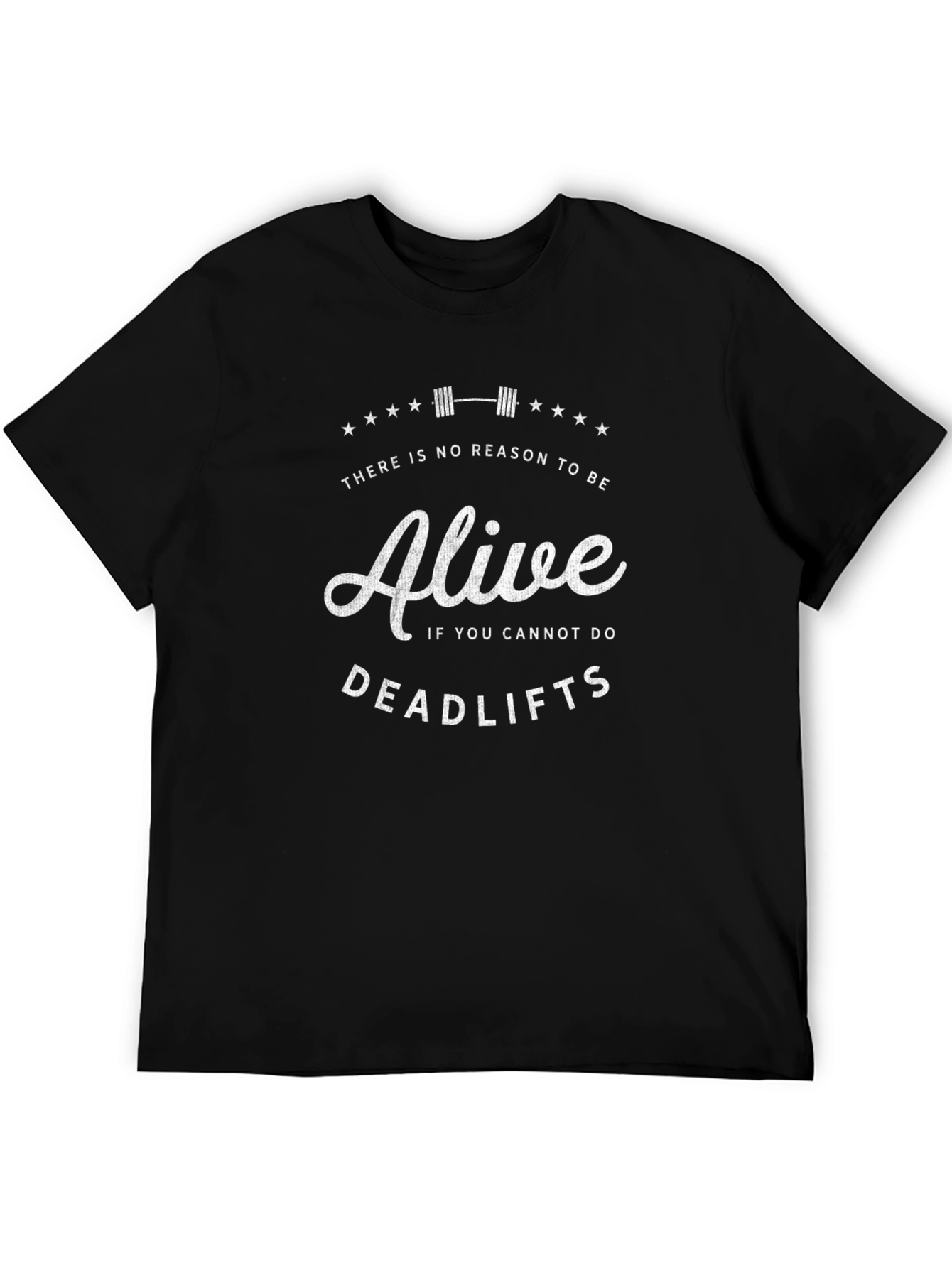 Alive If You Can Deadlift Black T-Shirt