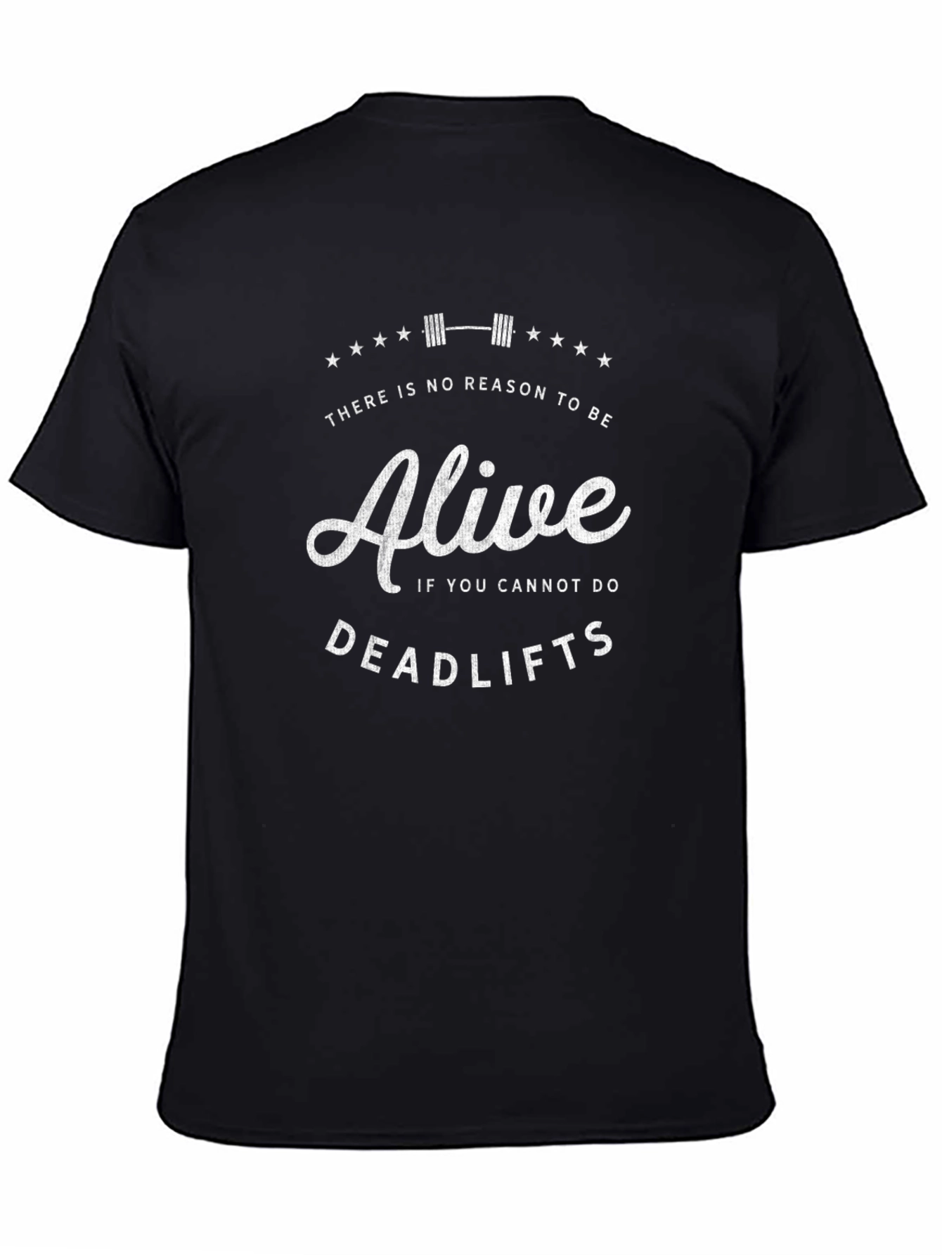 Alive If You Can Deadlift Black T-Shirt