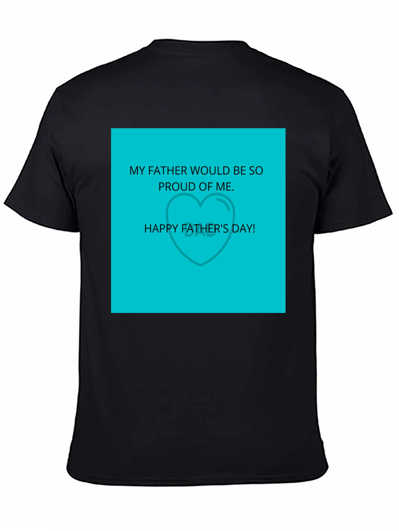 Fathers Day Tee: Proud of Me