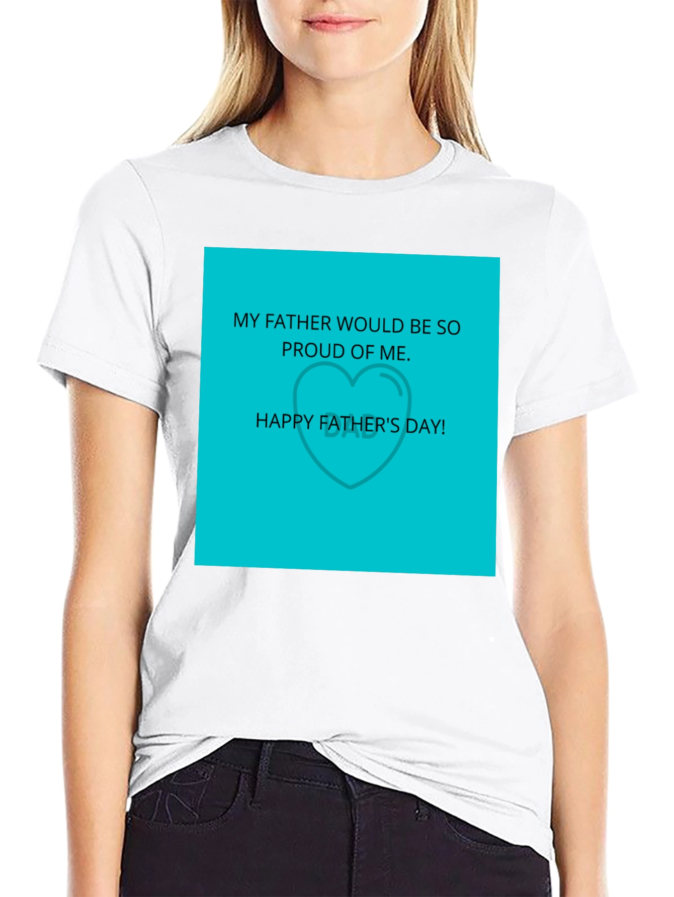Fathers Day Tee: Proud of Me