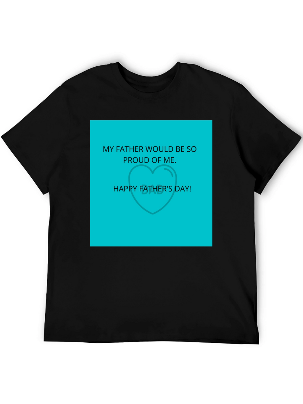 Fathers Day Tee: Proud of Me