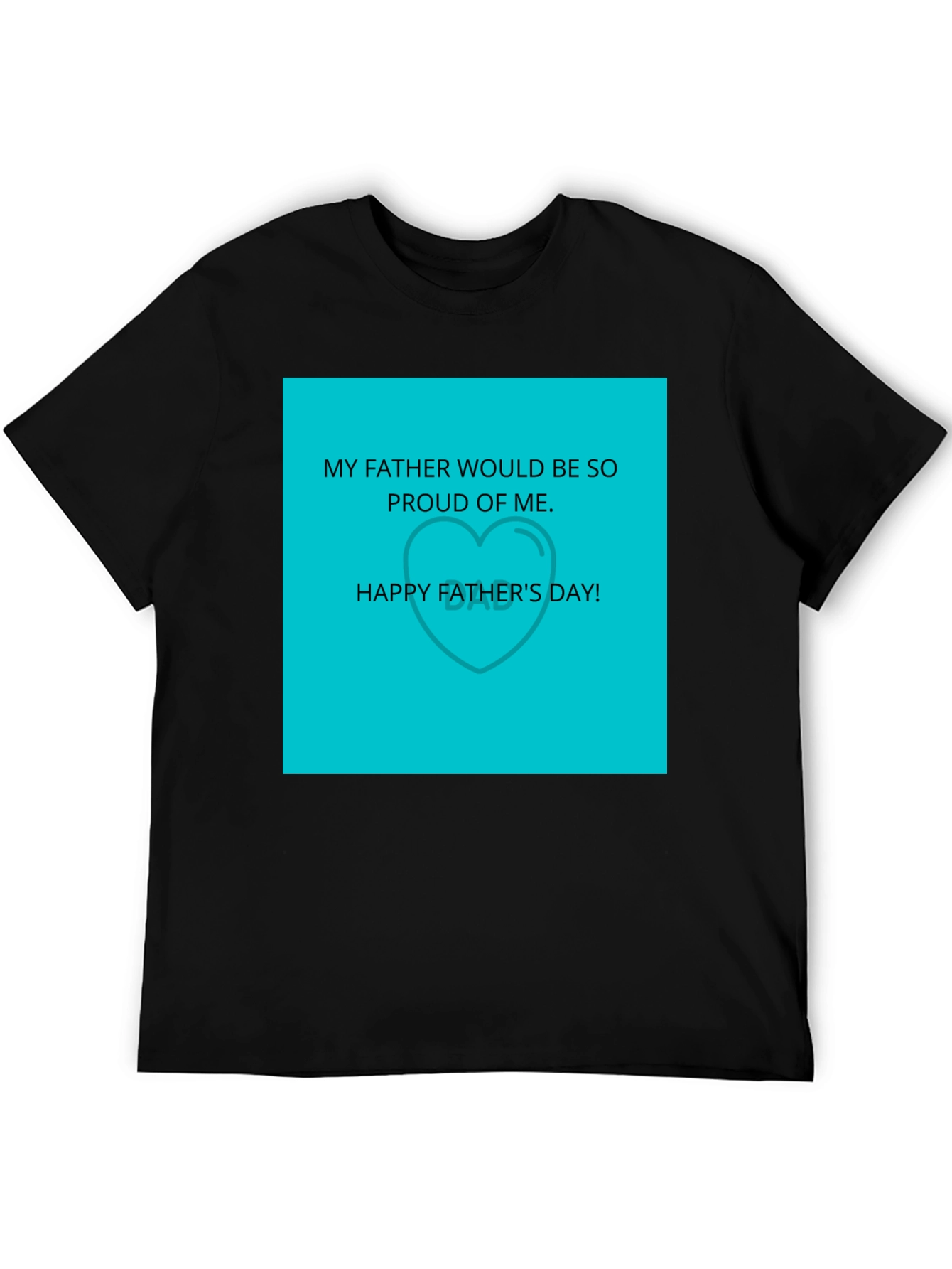 Fathers Day Tee: Proud of Me