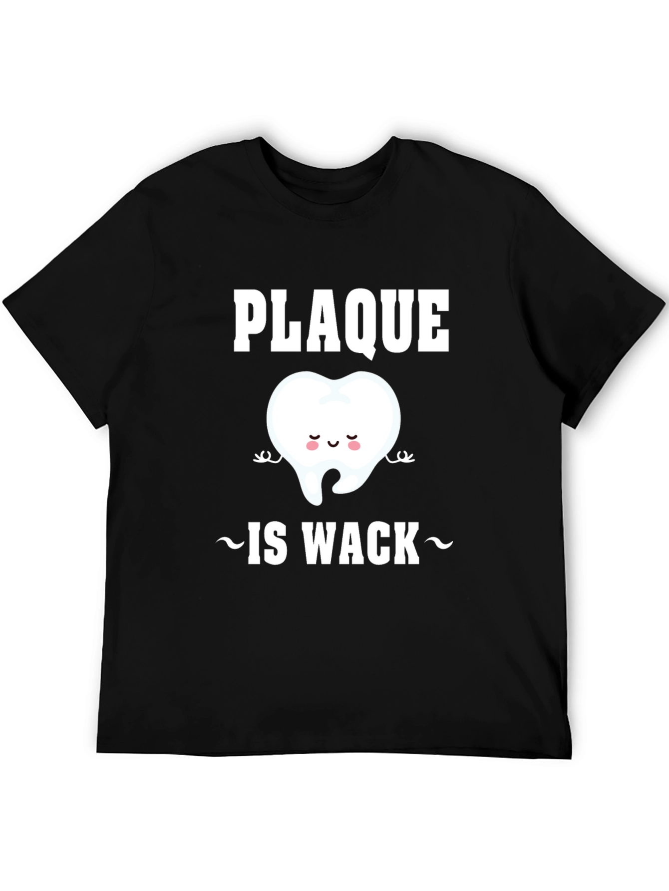 Plaque Is Wack T-Shirt Funny Dental Tee