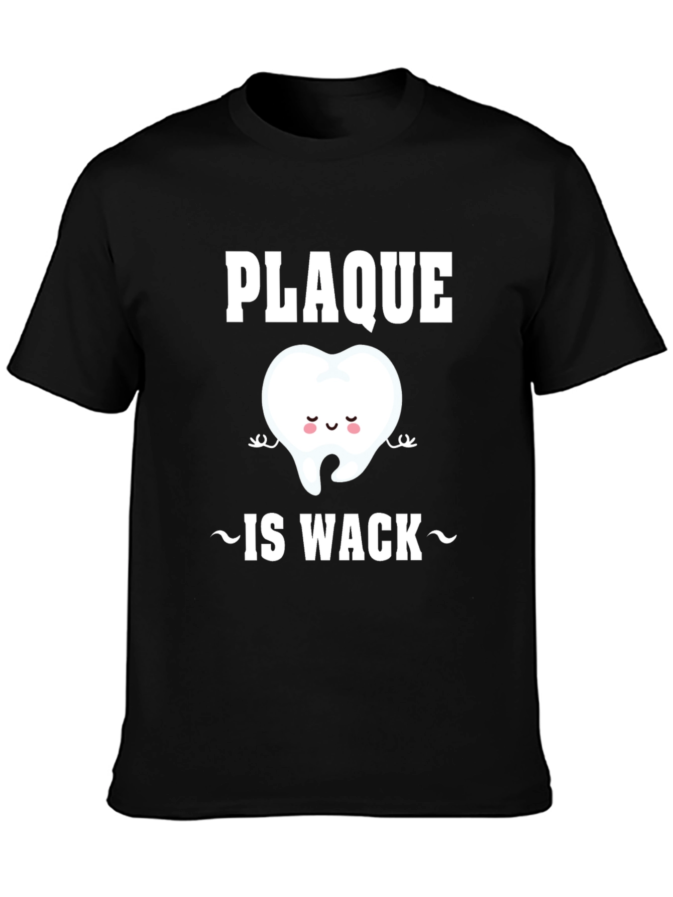 Plaque Is Wack T-Shirt Funny Dental Tee