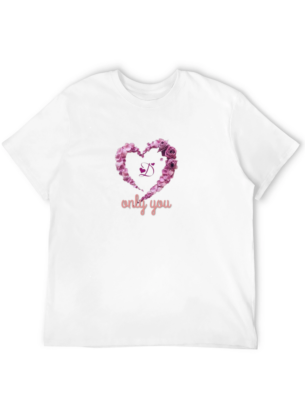 Rose Heart T-Shirt - Only You Design