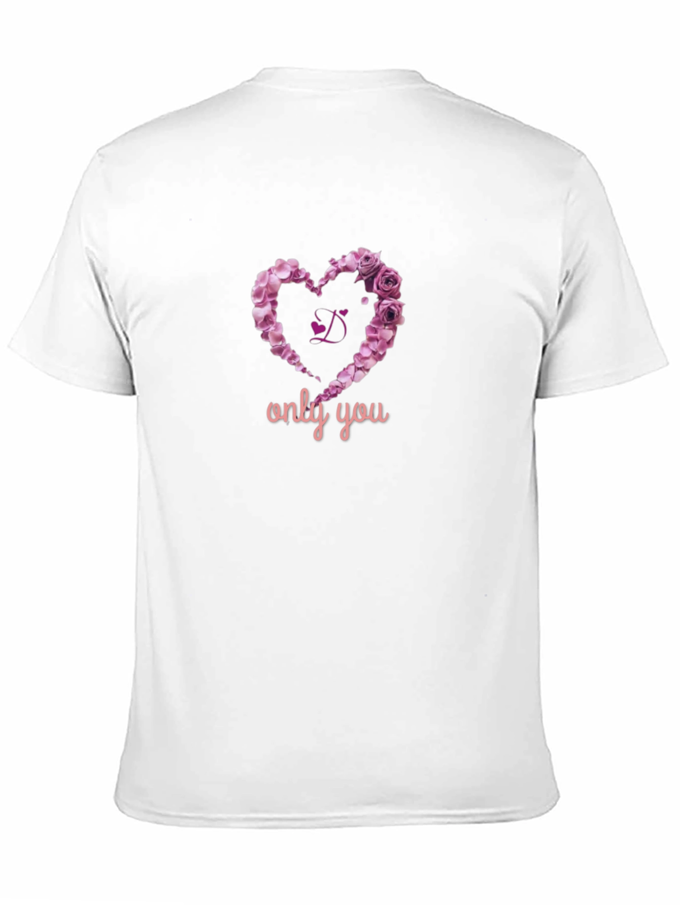 Rose Heart T-Shirt - Only You Design