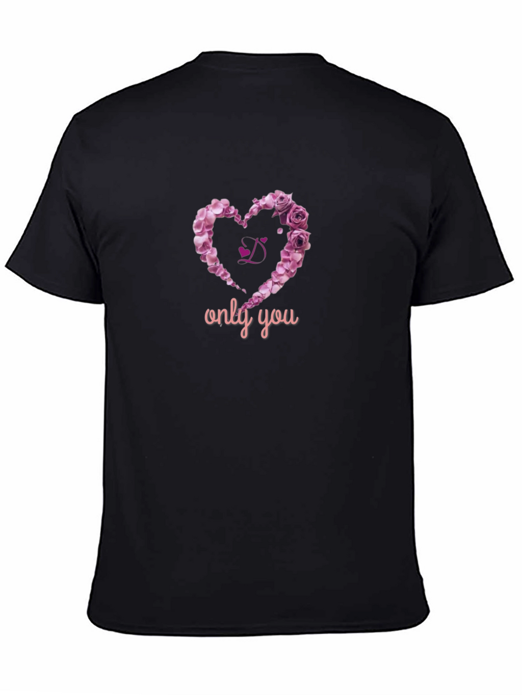 Rose Heart T-Shirt - Only You Design