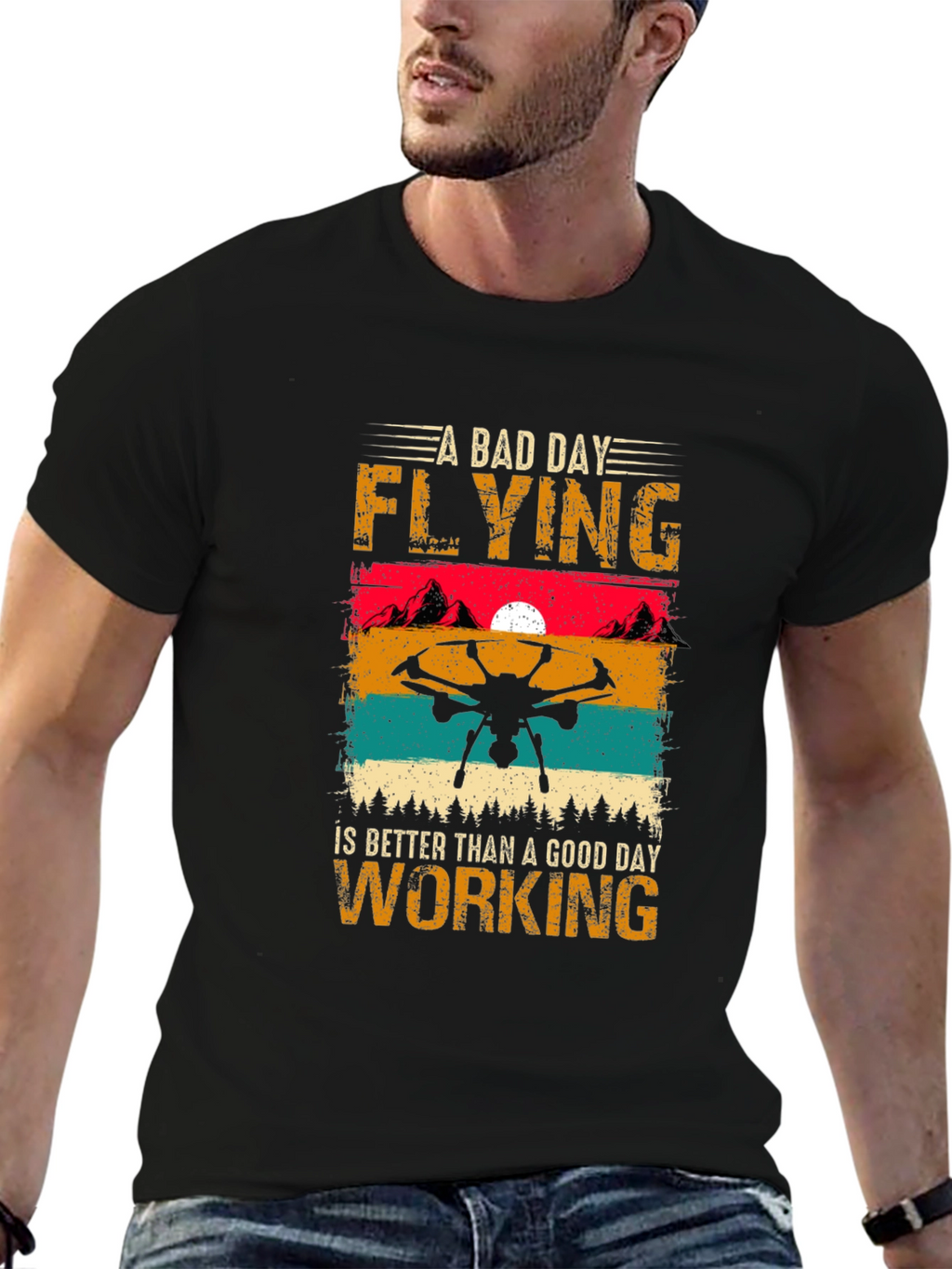 Drone Flying T-Shirt: A Bad Day Flying is Better