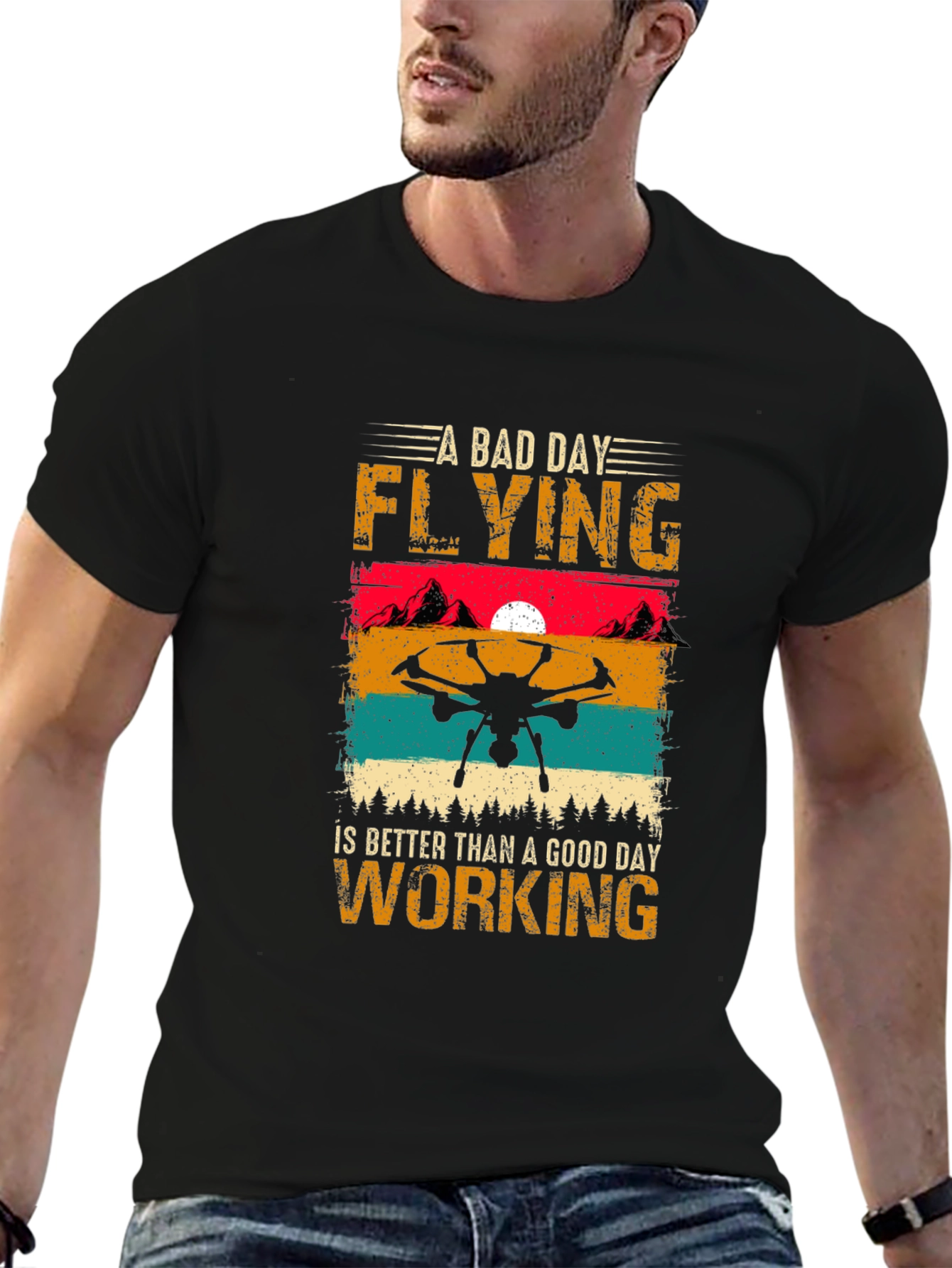 Drone Flying T-Shirt: A Bad Day Flying is Better