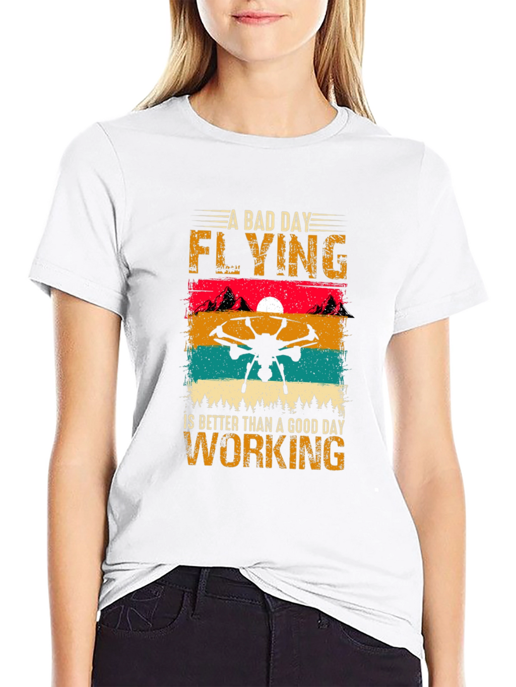 Drone Flying T-Shirt: A Bad Day Flying is Better