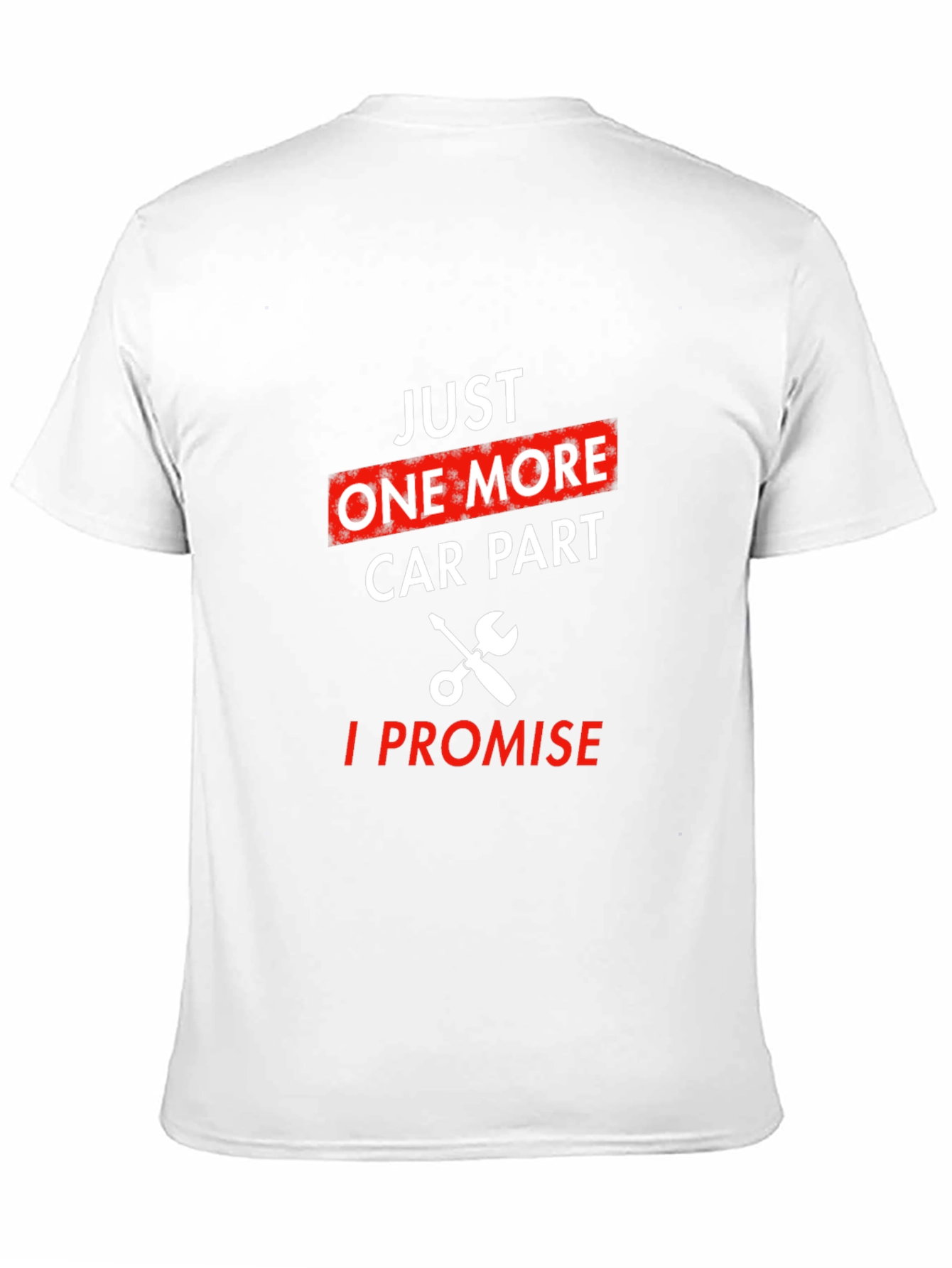 Just One More Car Part T-Shirt