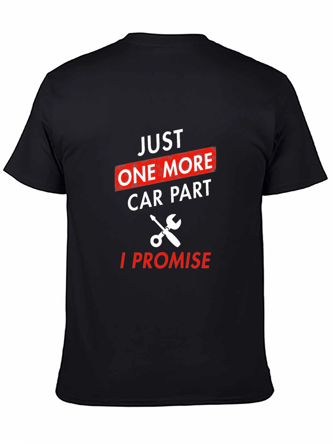 Just One More Car Part T-Shirt