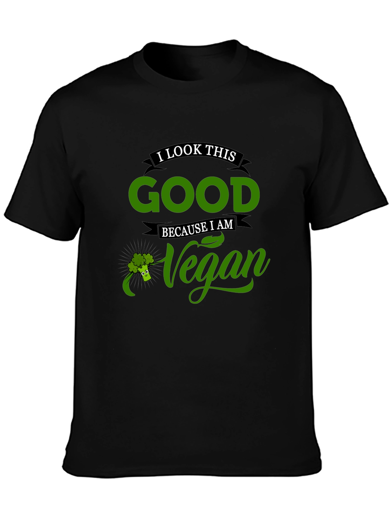 Vegan Statement Tee - I Look This Good Because I Am Vegan T-Shirt