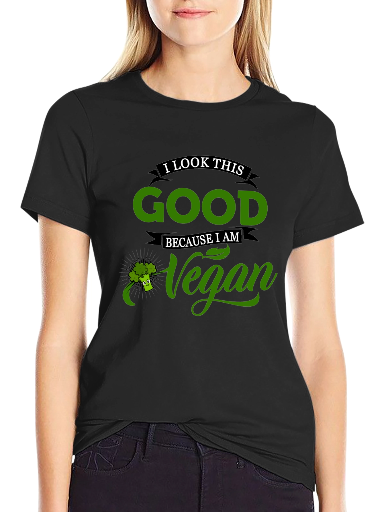 Vegan Statement Tee - I Look This Good Because I Am Vegan T-Shirt