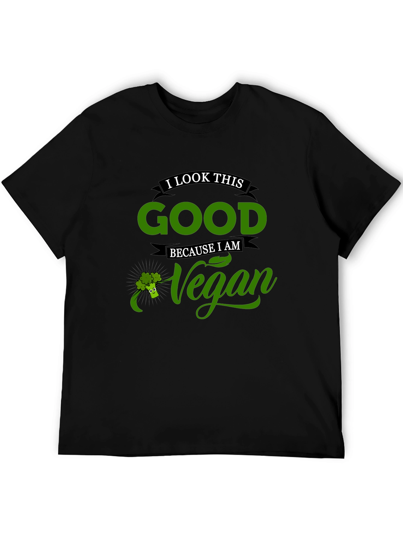 Vegan Statement Tee - I Look This Good Because I Am Vegan T-Shirt