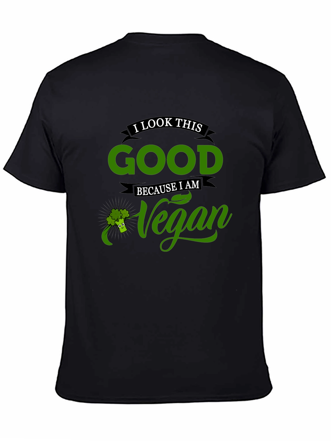Vegan Statement Tee - I Look This Good Because I Am Vegan T-Shirt