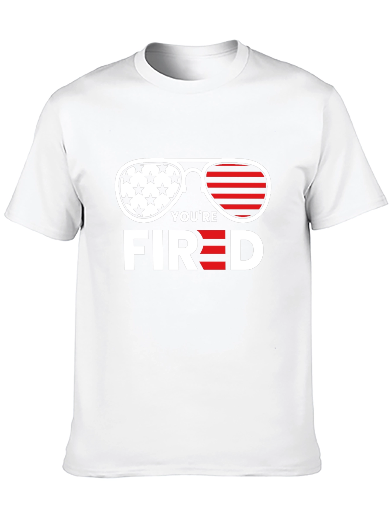 Youre Fired T-Shirt - Patriotic Sunglasses Tee