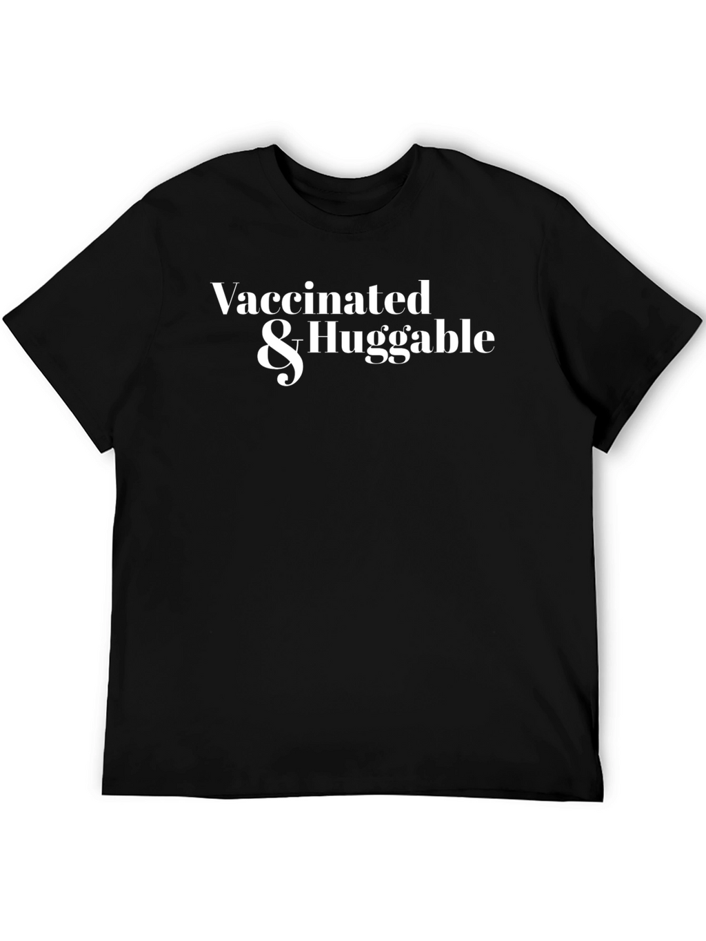 Vaccinated & Huggable Graphic T-Shirt