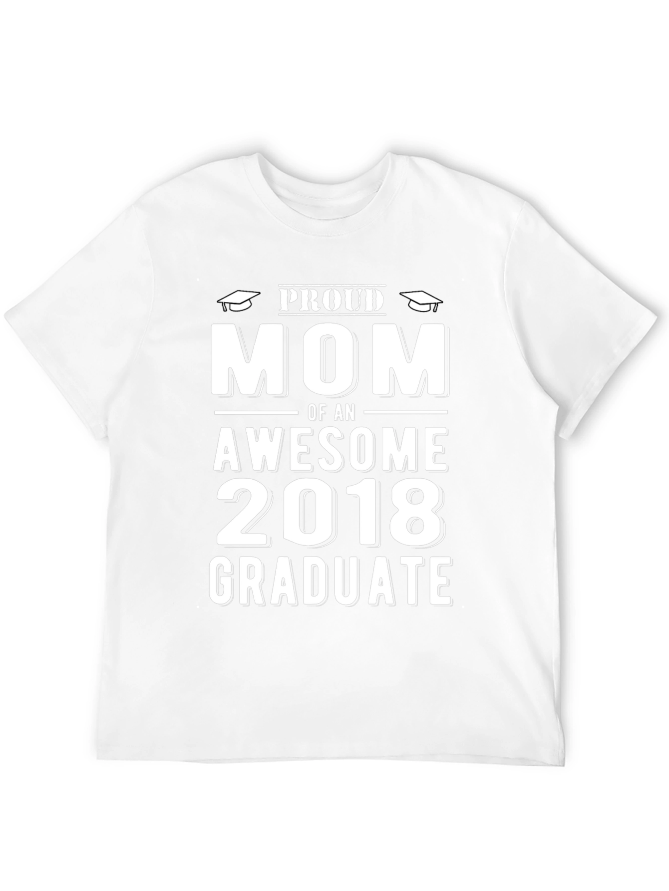 Proud Mom of an Awesome 2018 Graduate T-Shirt