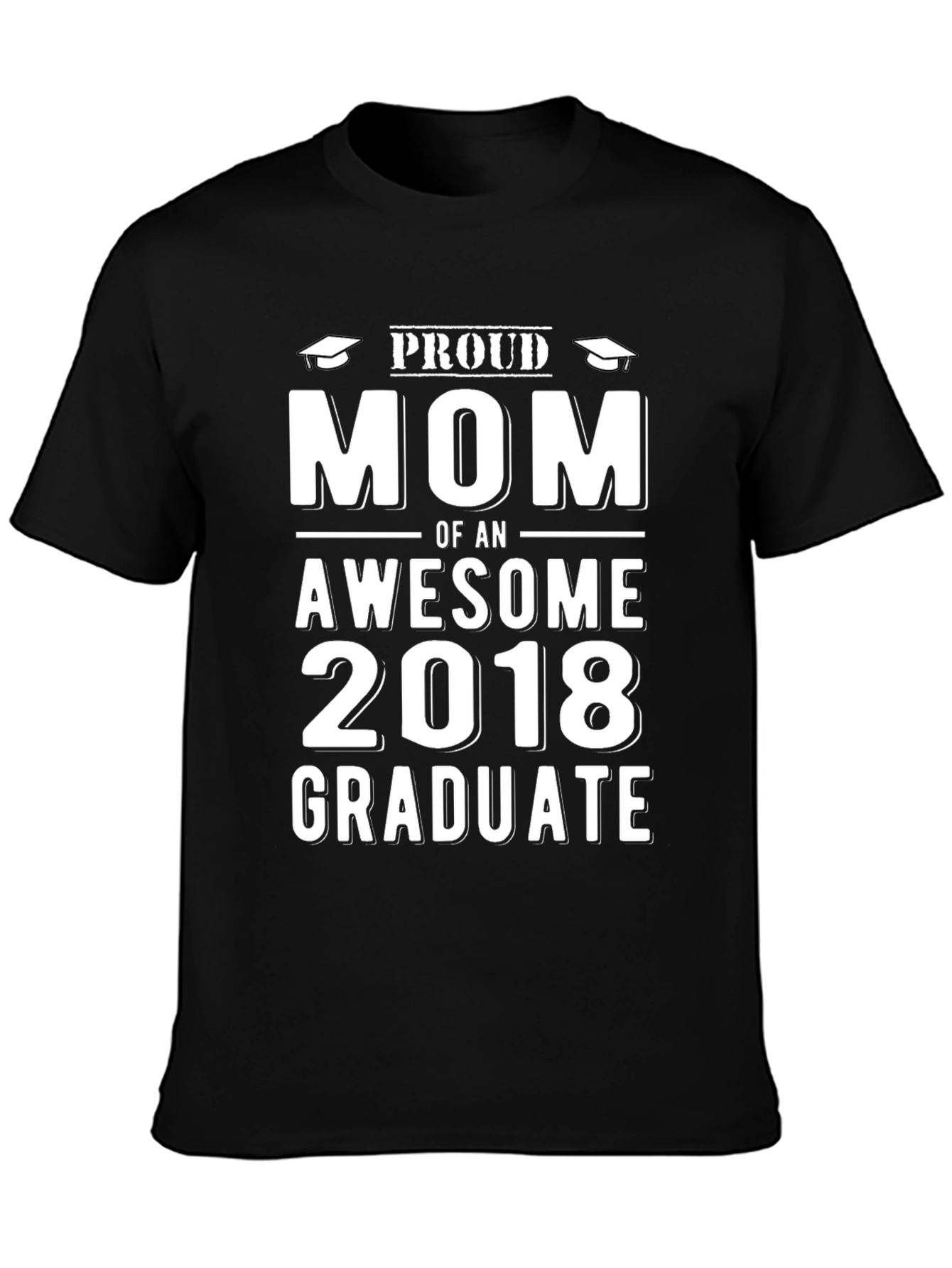 Proud Mom of an Awesome 2018 Graduate T-Shirt