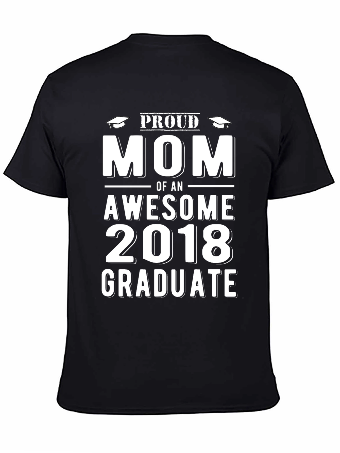 Proud Mom of an Awesome 2018 Graduate T-Shirt
