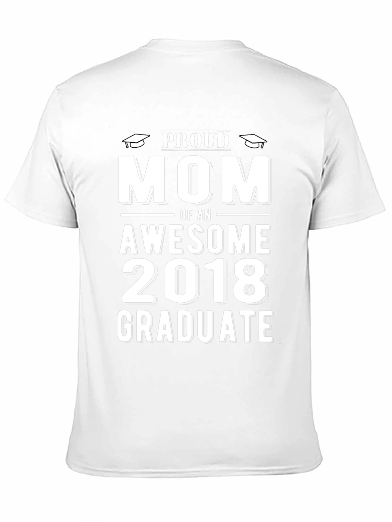 Proud Mom of an Awesome 2018 Graduate T-Shirt
