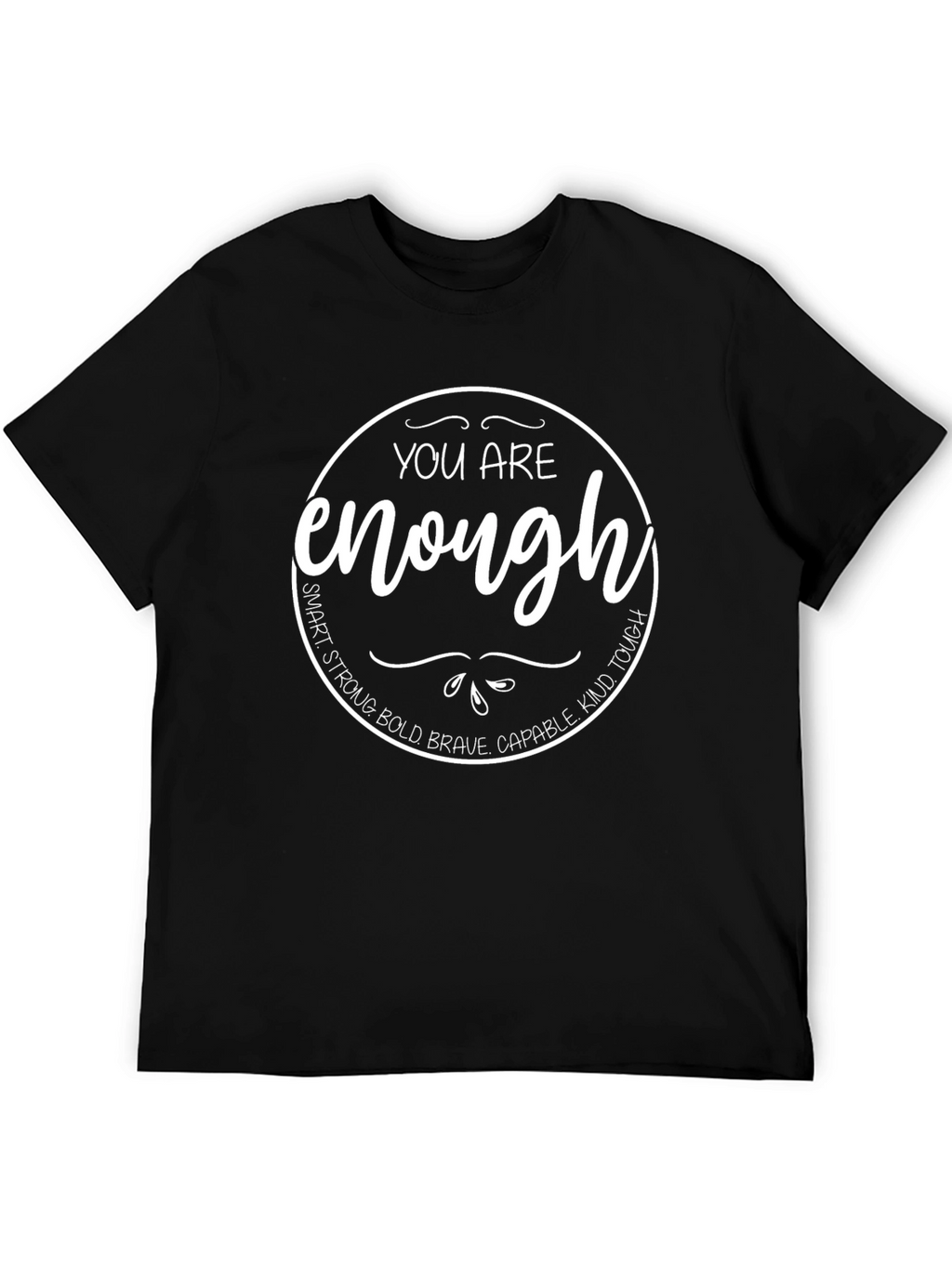 You Are Enough Motivational Black T-Shirt