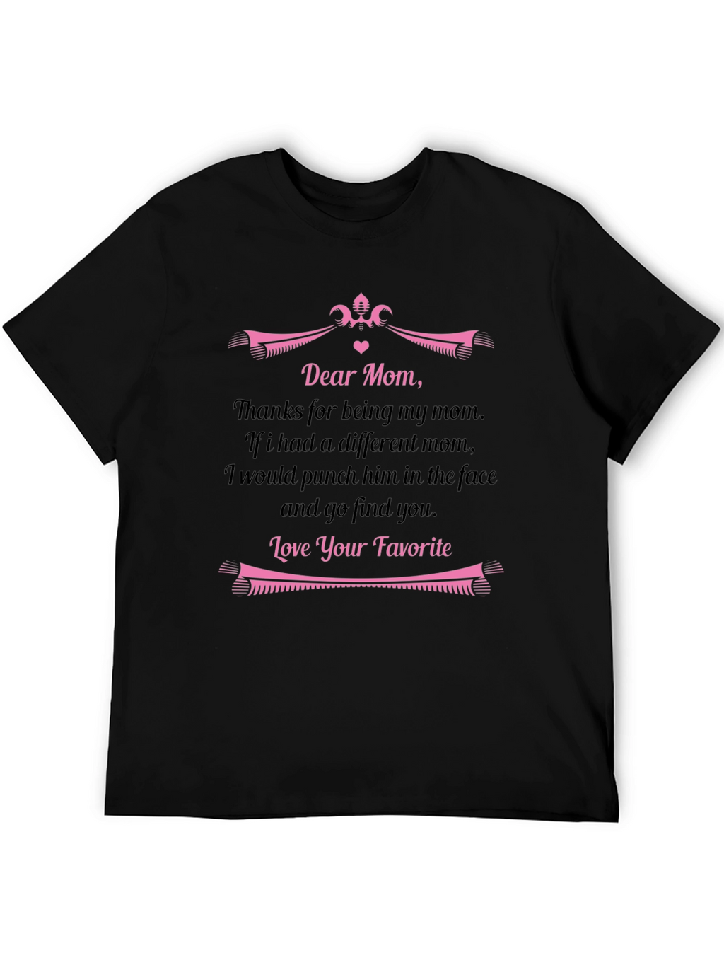 Dear Mom Funny Graphic T-Shirt
