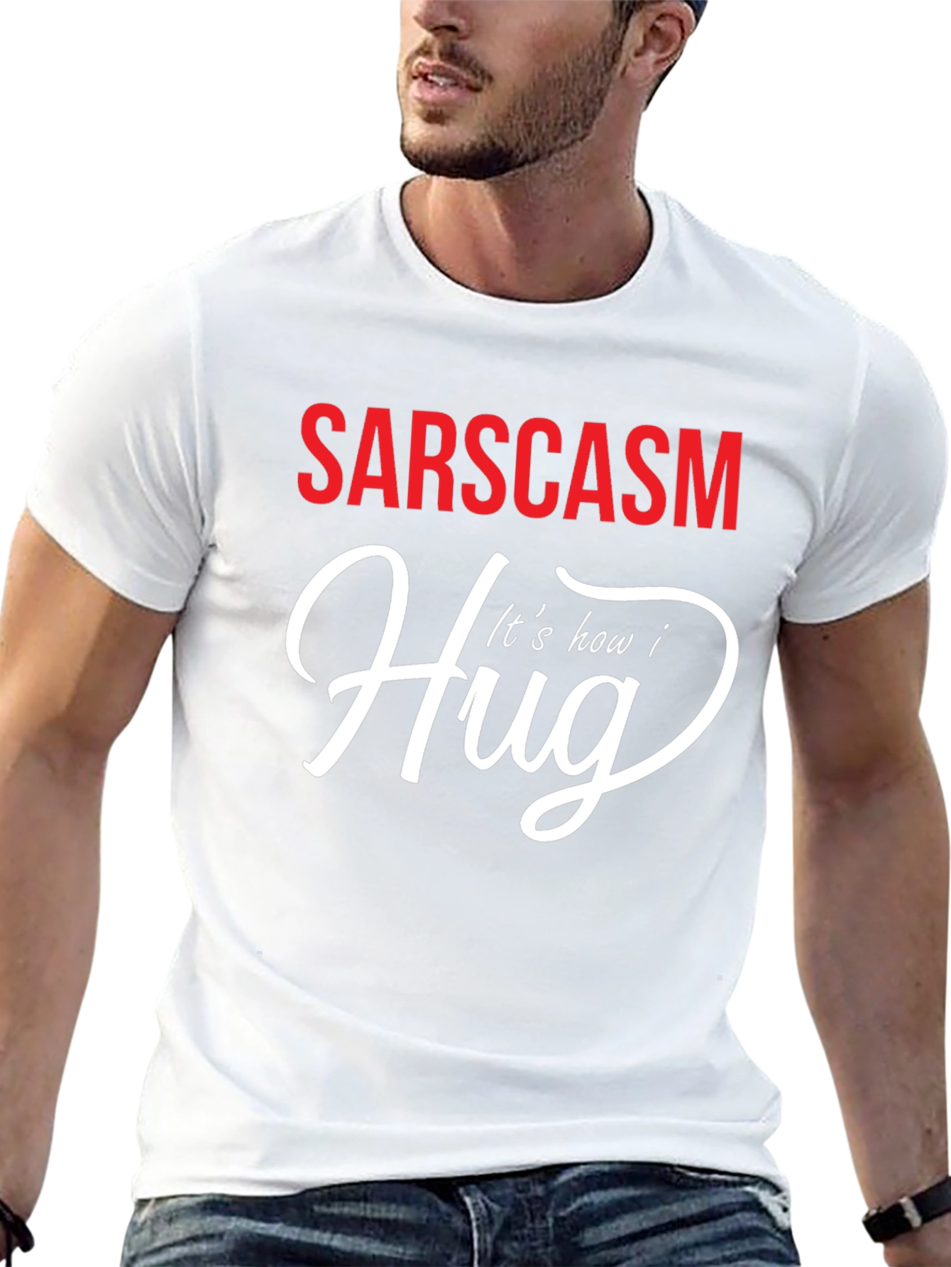 Sarcasm How I Hug Graphic T-Shirt