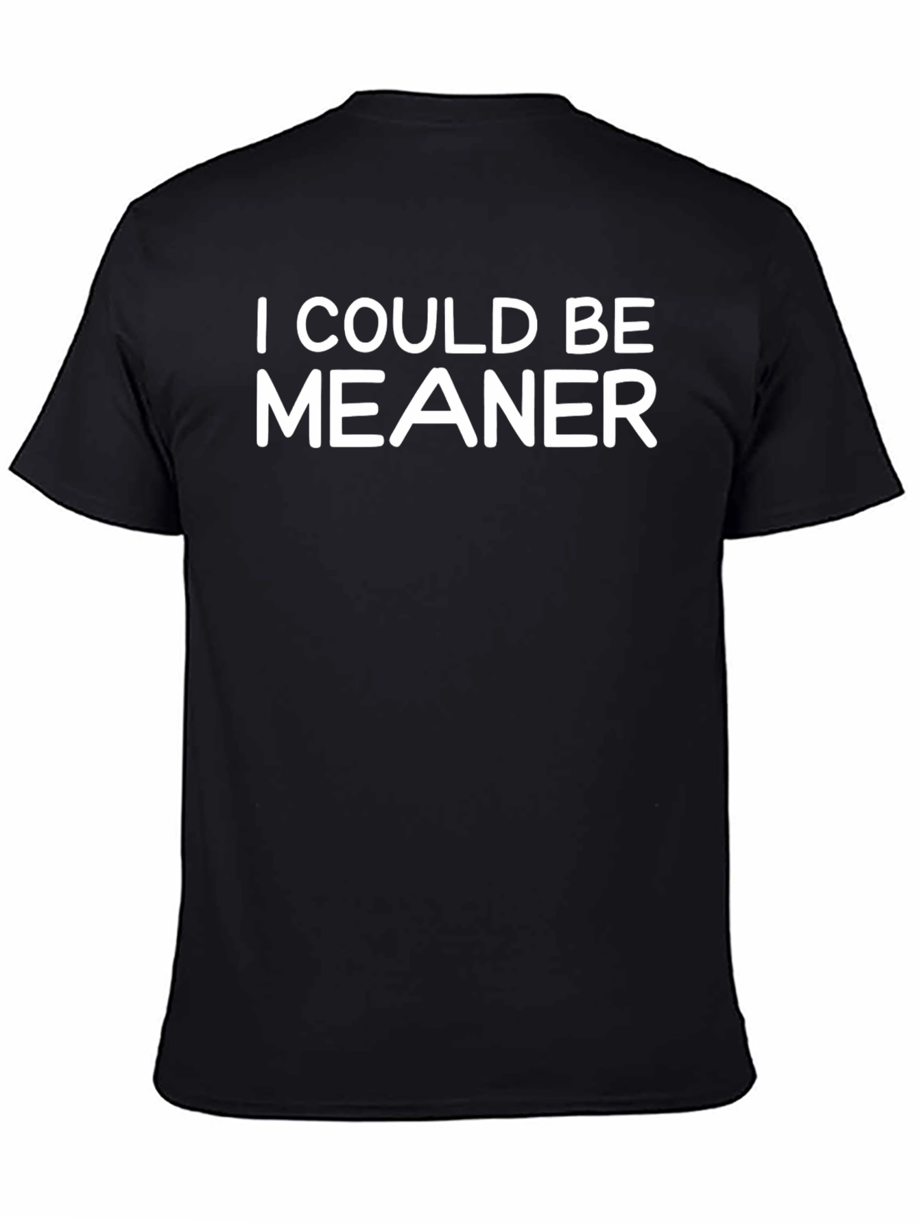 I Could Be Meaner Graphic Tee
