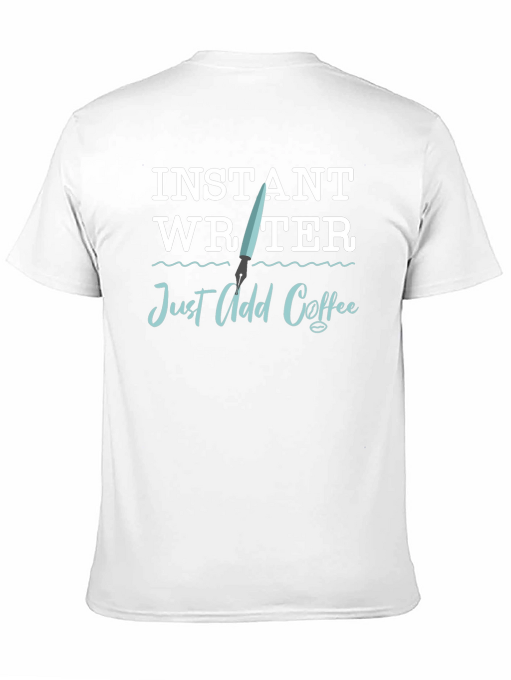 Instant Writer T-Shirt - Just Add Coffee!