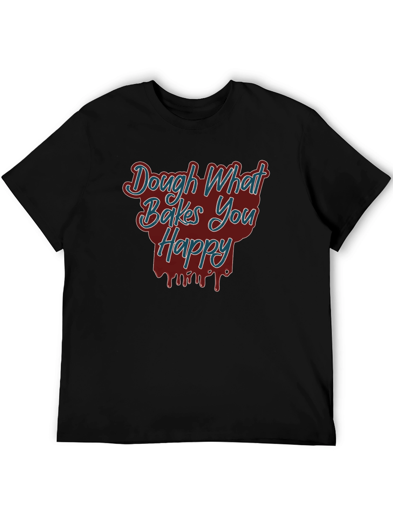 Dough What Bakes You Happy Tee