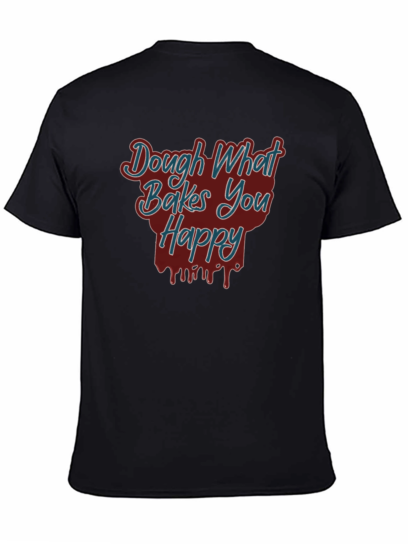 Dough What Bakes You Happy Tee