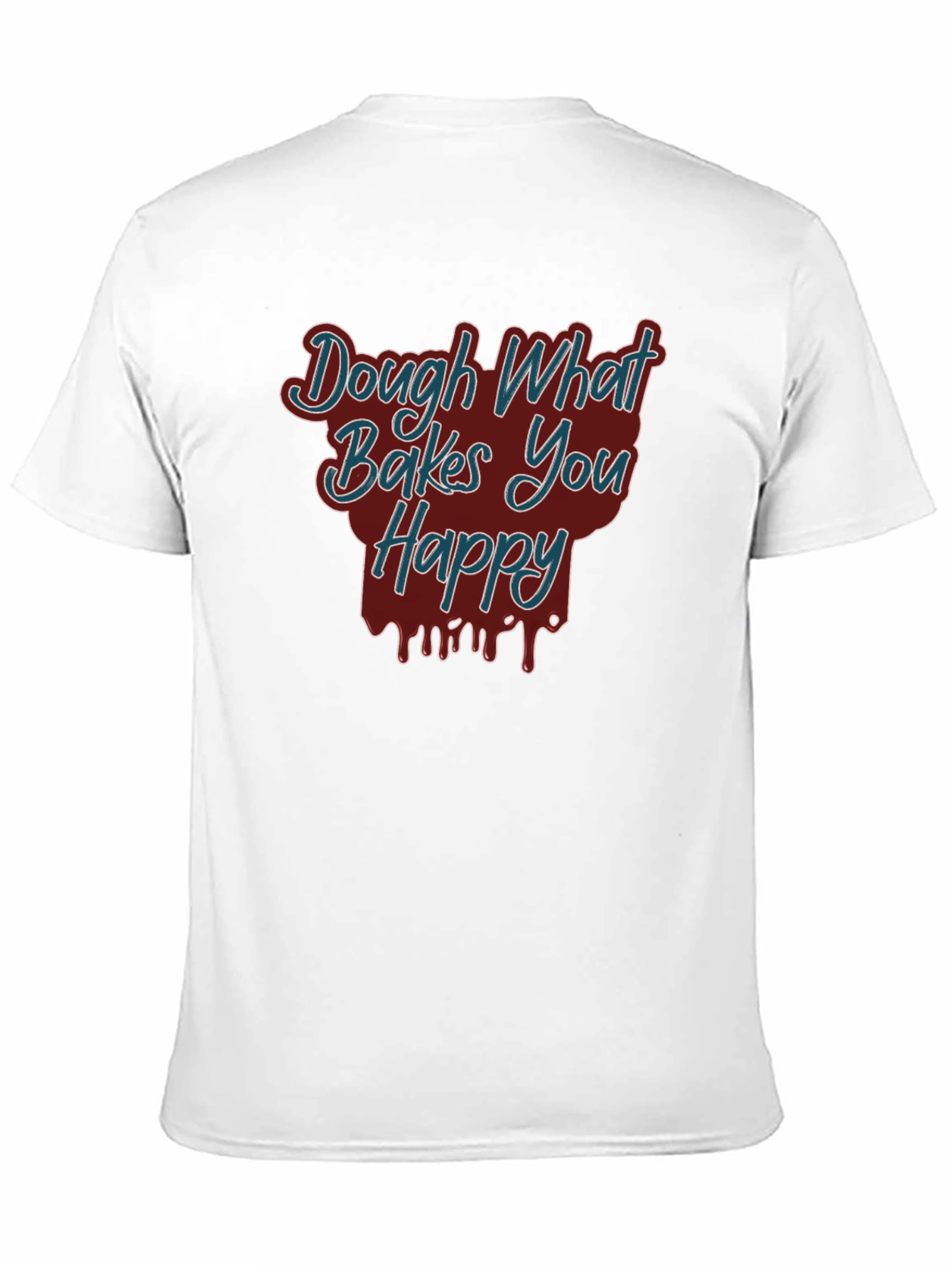 Dough What Bakes You Happy Tee