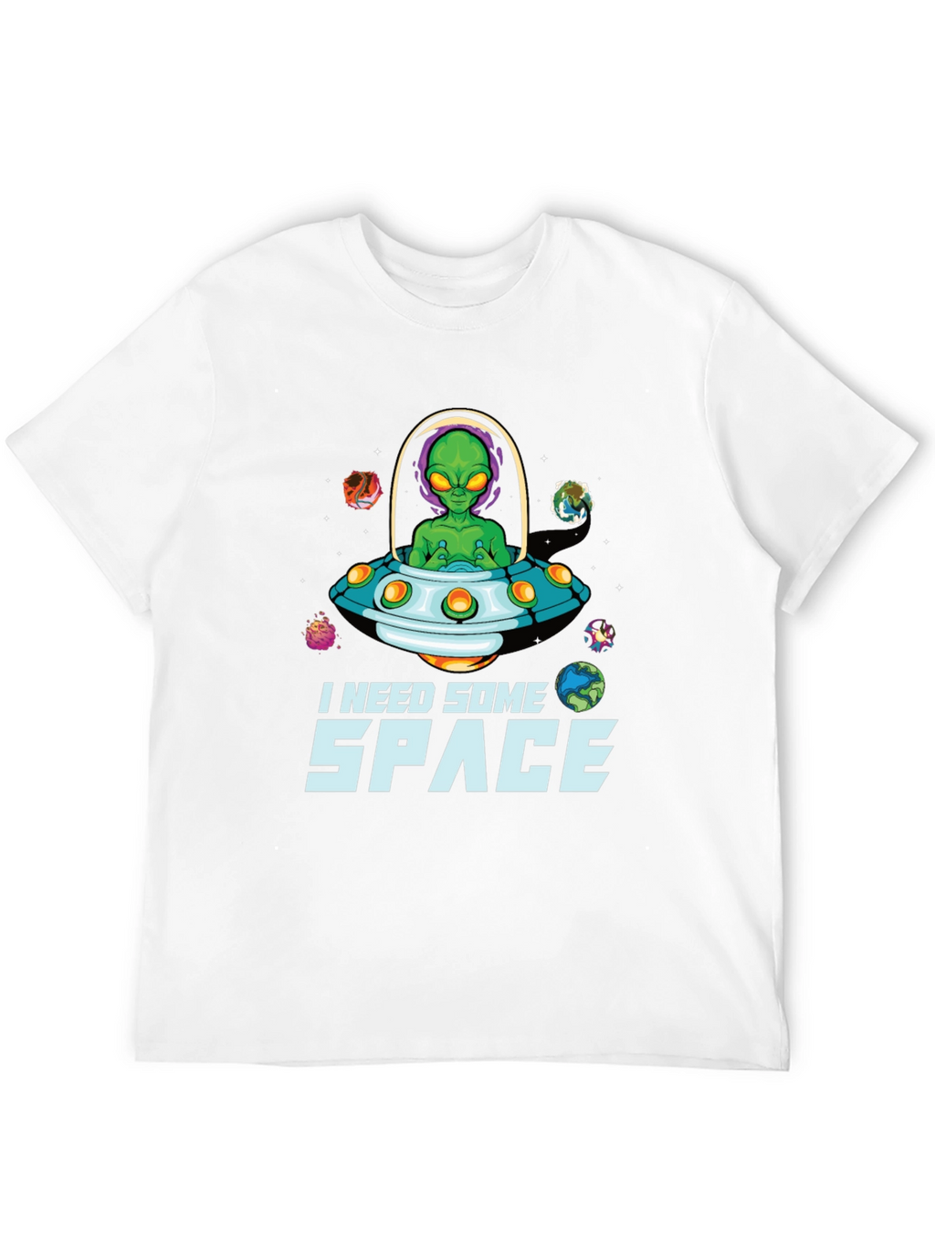 I Need Some Space Alien UFO T-Shirt
