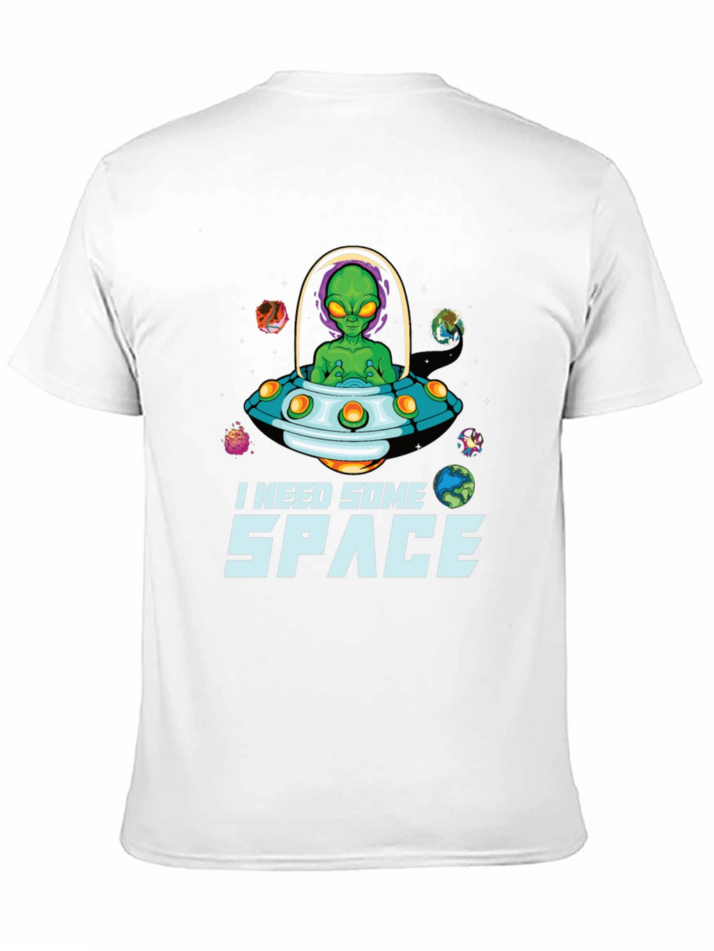 I Need Some Space Alien UFO T-Shirt