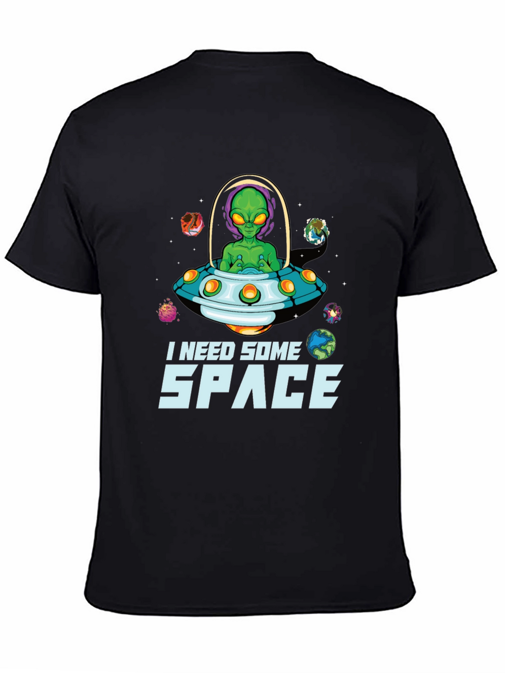 I Need Some Space Alien UFO T-Shirt