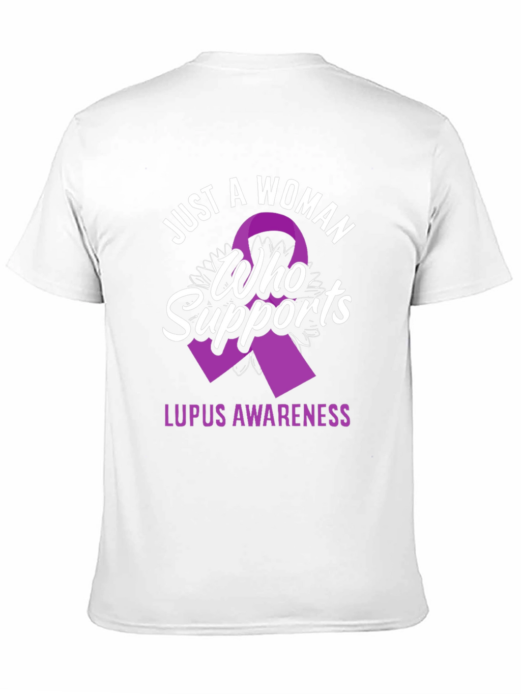 Lupus Awareness T-Shirt: Just a Woman Who Supports