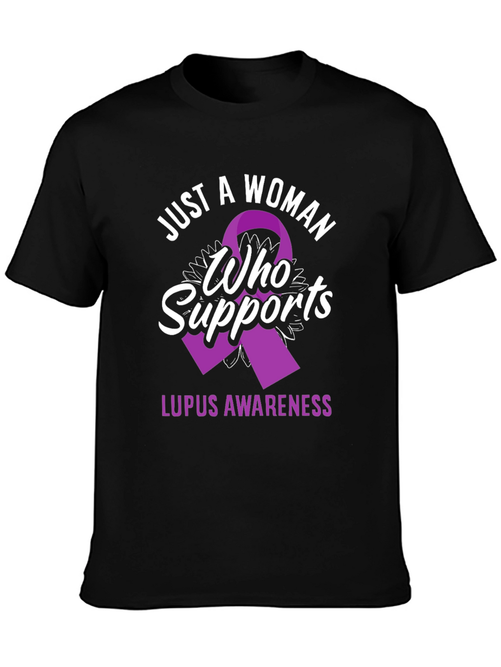 Lupus Awareness T-Shirt: Just a Woman Who Supports