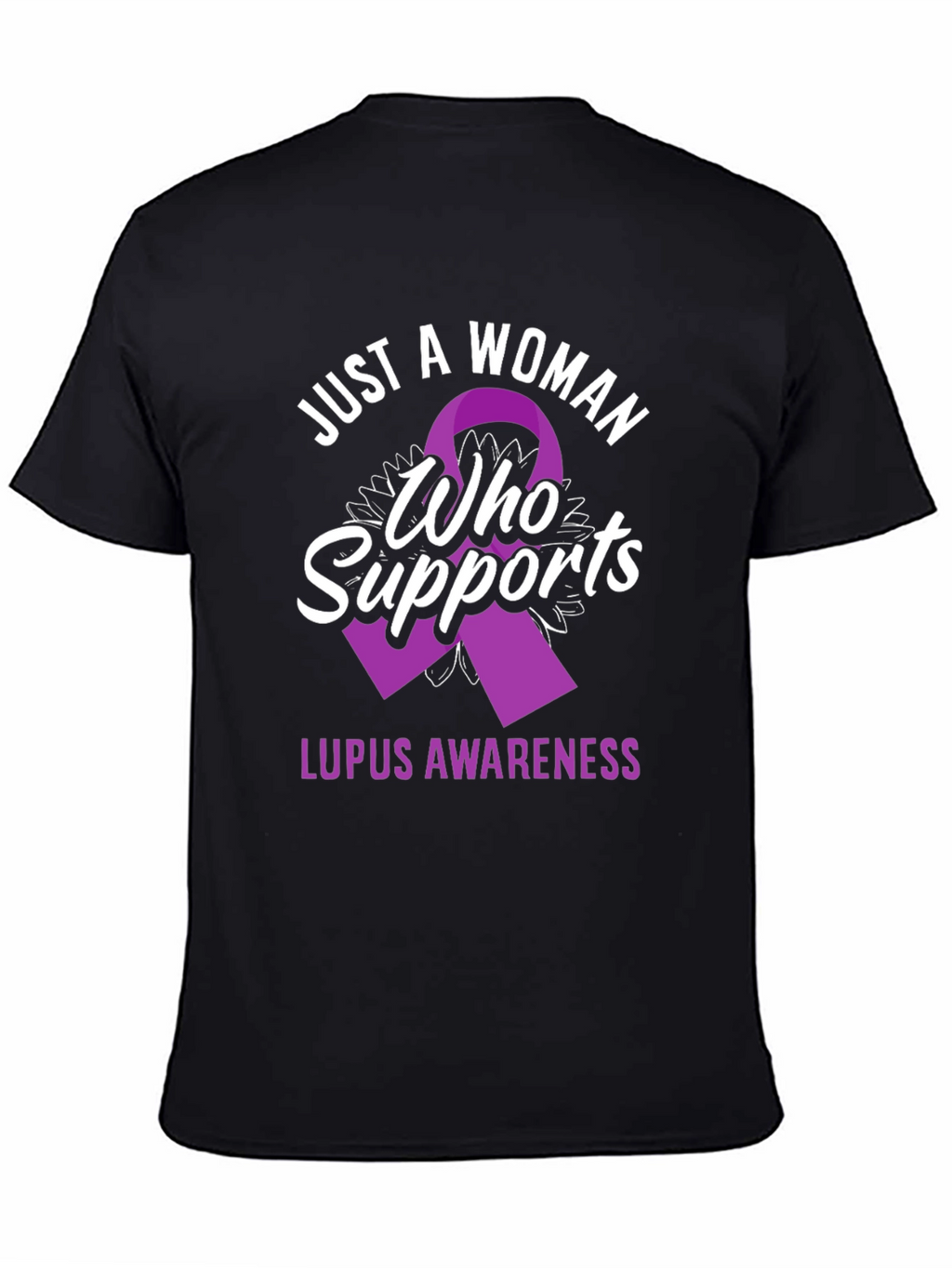 Lupus Awareness T-Shirt: Just a Woman Who Supports
