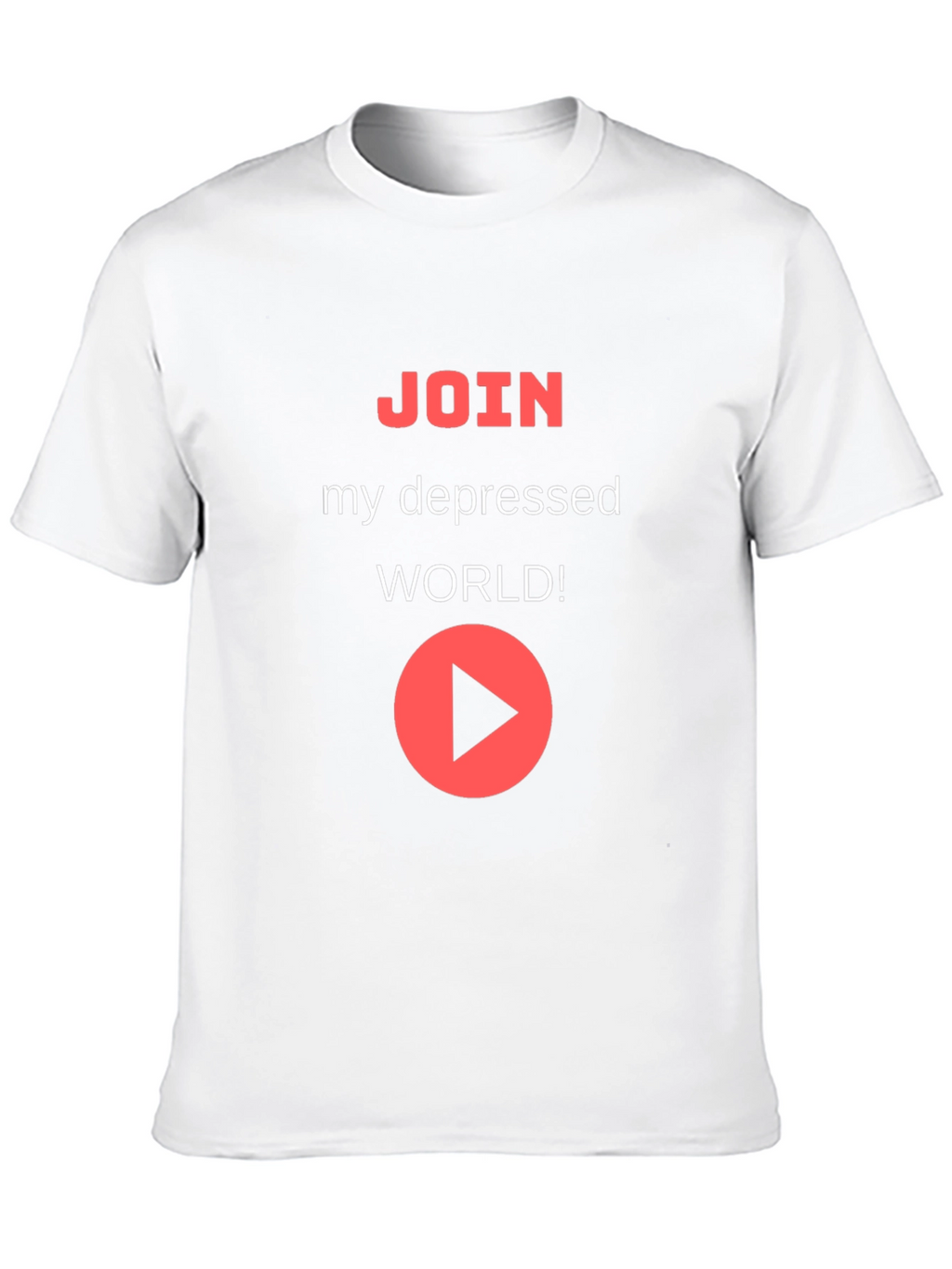 Join My Depressed World T-Shirt