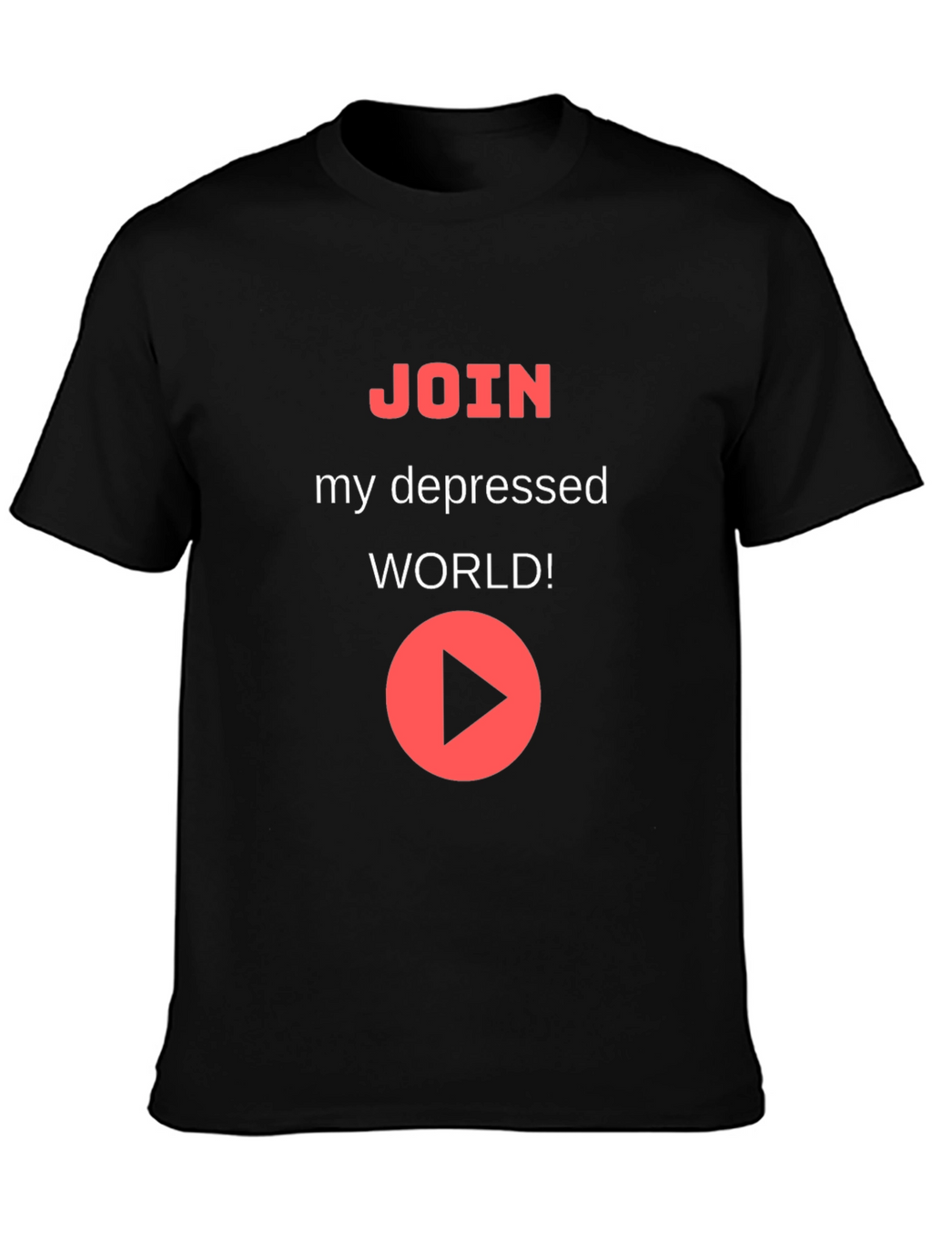 Join My Depressed World T-Shirt