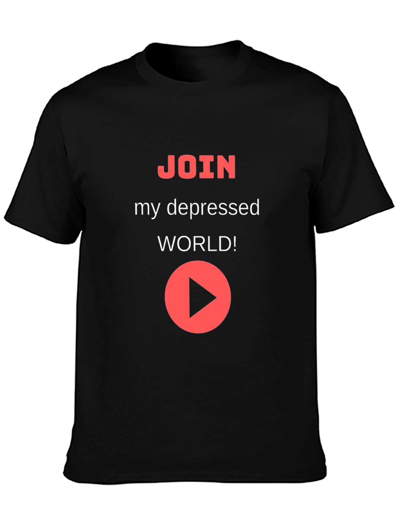 Join My Depressed World T-Shirt