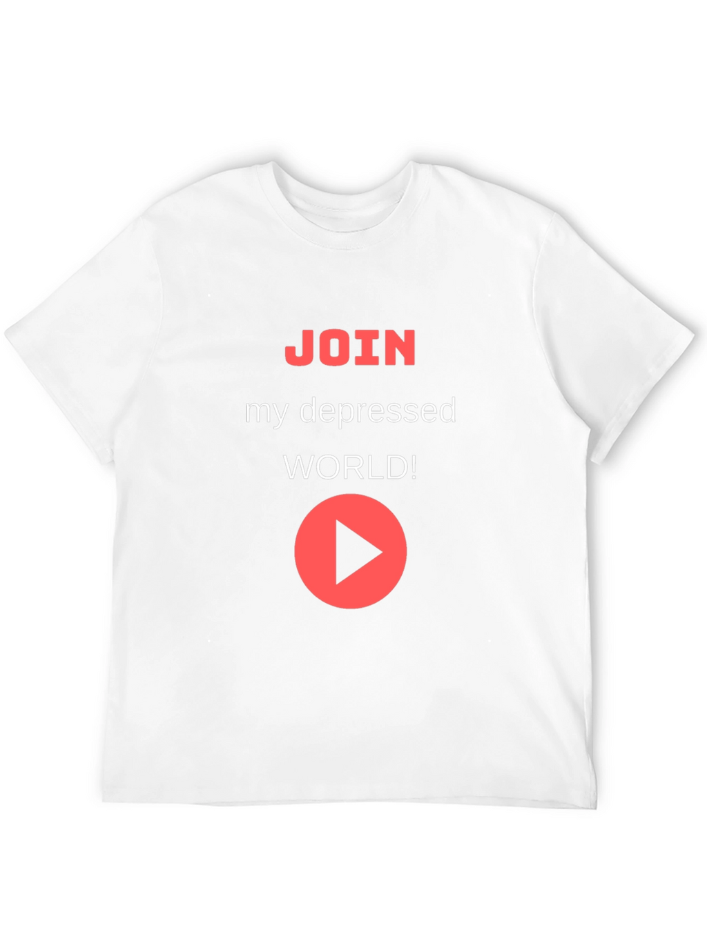 Join My Depressed World T-Shirt