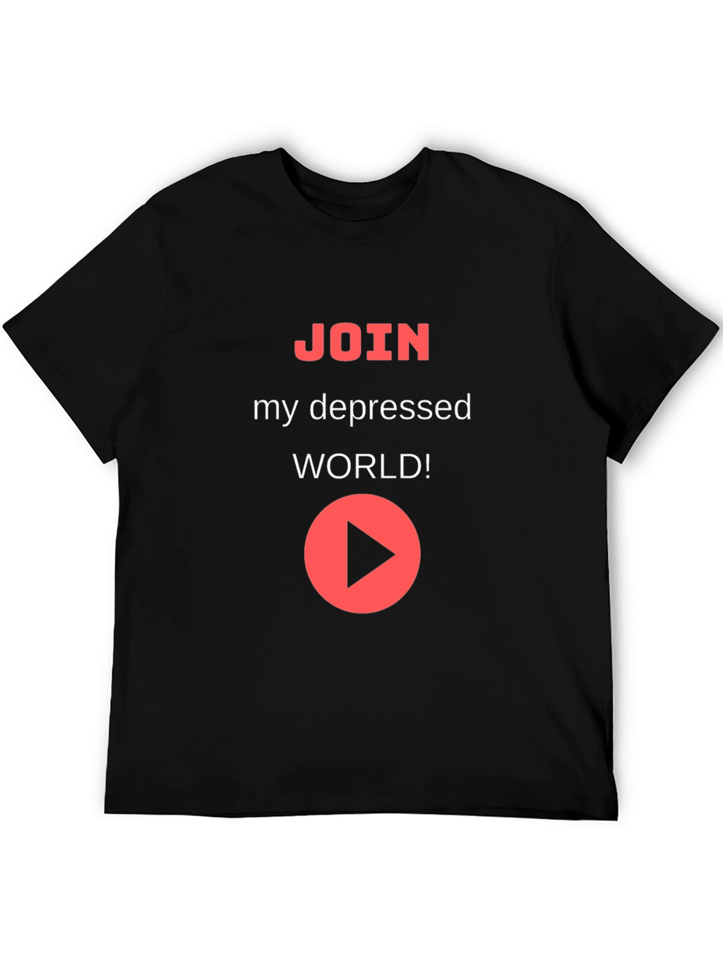Join My Depressed World T-Shirt
