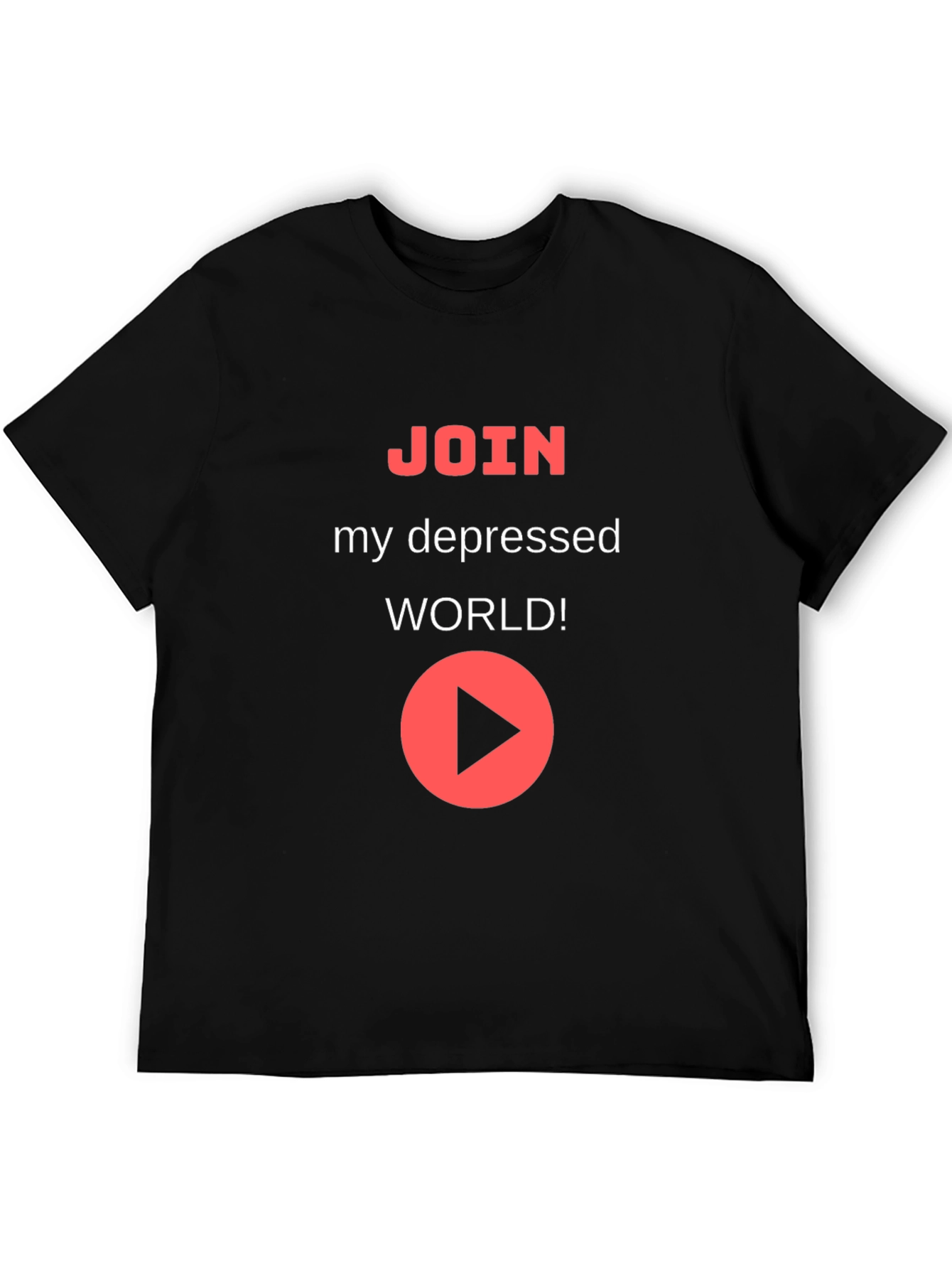 Join My Depressed World T-Shirt